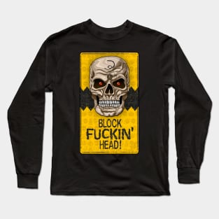 Block F****n Head Long Sleeve T-Shirt